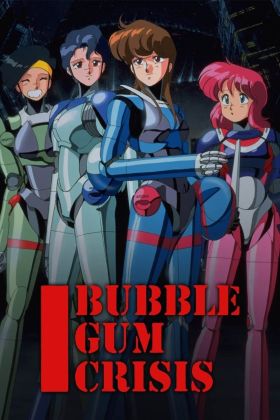 [Full Sub] Bubblegum Crisis (OVA) (Sub)